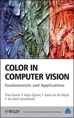 COLOR IN COMPUTER VISION: FUNDAMENTALS AND APPLICATIONS By Theo Gevers & Arjan