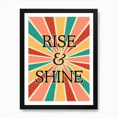 Rise And Shine Kunstdruck gerahmtes Wandbild Poster Leinwanddruck Bild