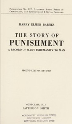 Story of Punishment : A Record of Man's Inhumanity to Man Harry E
