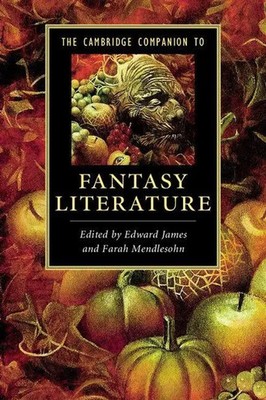 The Cambridge Companion to Fantasy Literature Edward James (u. a.) Taschenbuch