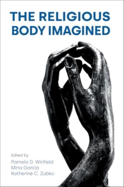 The Religious Body Imagined (Paperback Book)