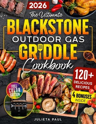 The Ultimate Blackstone Outdoor Gas Griddle Cookbook: 2000 Days of Simple...