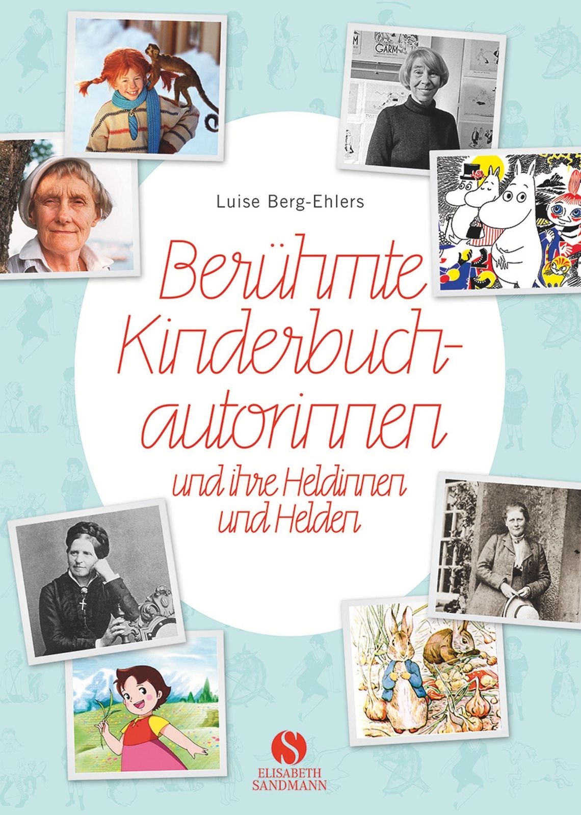 Berühmte Kinderbuchautorinnen Und Ihre Heldinnen Und Helden | Luise