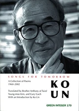 SONGS FOR TOMORROW: POEMS 1960-2002 (GREEN INTEGER) By Ko Un **BRAND NEW**