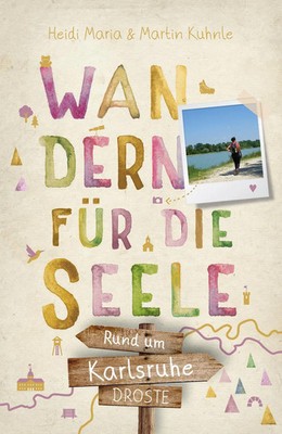 Heidi Maria Kuhnle (u. a.) | Rund um Karlsruhe. Wandern für die Seele | Buch