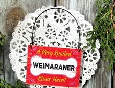 Mini Sign  SPOILED WEIMARANER Dog Gift USA  Wood ornament USA New