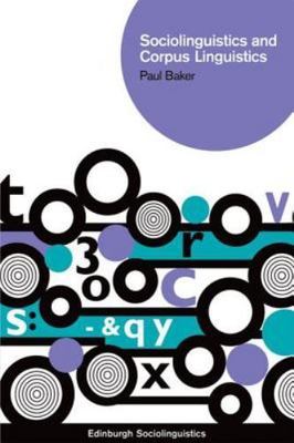 Sociolinguistics and Corpus Linguistics, Paperback by Baker, Paul, Brand New,...