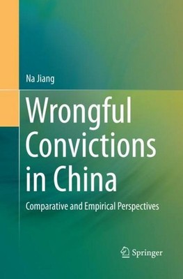 Wrongful Convictions in China Na Jiang