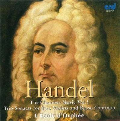 George Frideric Handel: The Chamber Music: Trio Sonatas for Two Violins and (CD)