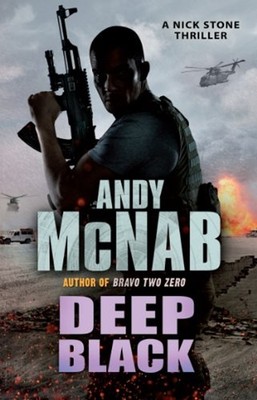Deep Black : Nick Stone Thriller 7 Paperback Andy McNab