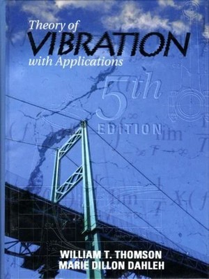Theory of Vibrations with Applications by Marie Dillon Dahleh and William...