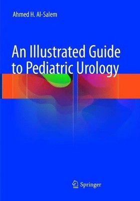 An Illustrated Guide to Pediatric Urology - 9783319830049
