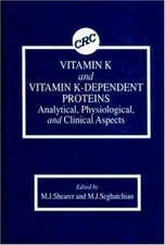 Vitamin K and Vitamin K-Dependent Proteins:  ...