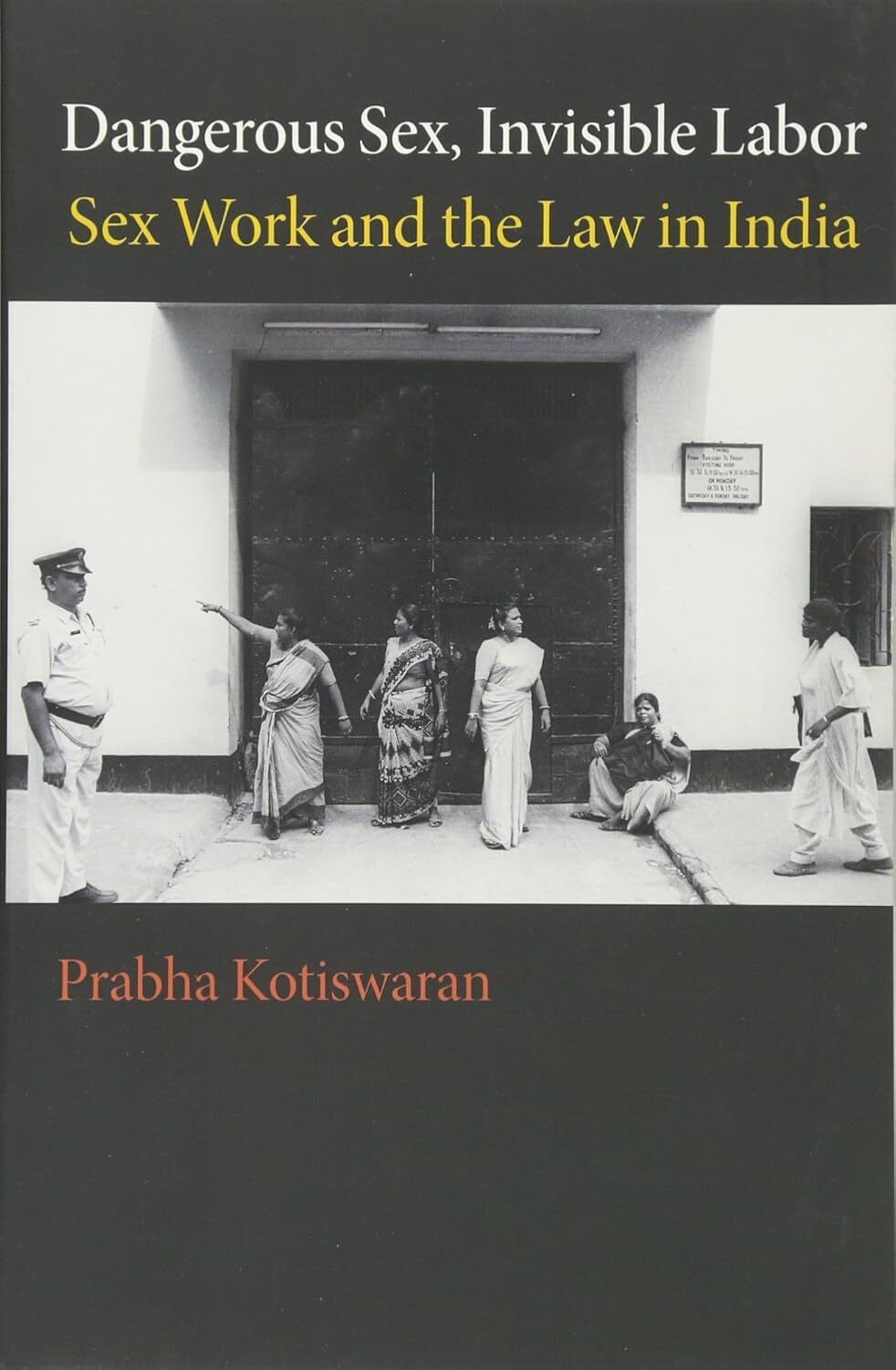 9780691142517 Dangerous Sex, Invisible Labor: Sex Work and the Law in India - Pr