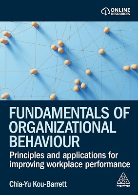 Fundamentals of Organizational Behaviour: Principles and Applications for...