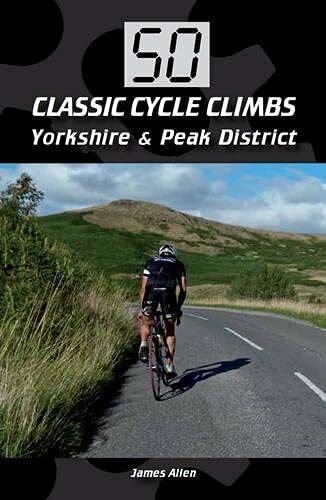 50 Classic Cycle Climbs: Yorkshire & Peak District,James Allen - Picture 1 of 1