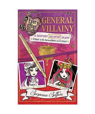 Ever After High: General Villainy: A Destiny Do-Over Diary, Book 1, Suzanne Self