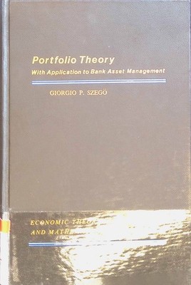 Portfolio Theory: With Application to Bank Asset Management Economic Theory, Eco