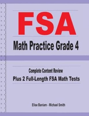 FSA Math Practice Grade 4: Complete Content Review Plus 2 Full-length FSA Math