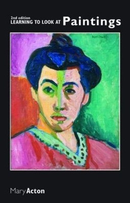 Learning to Look at Paintings by Mary Acton - 9780415435185