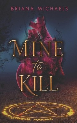 Mine to Kill: A Monster Hunter Novella by Briana Michaels Paperback Book