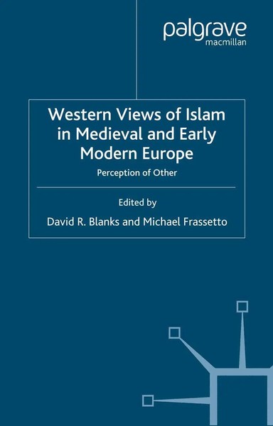 D. Blanks (U. A.) | Western Views Of Islam In Medieval And Early Modern Europe-image