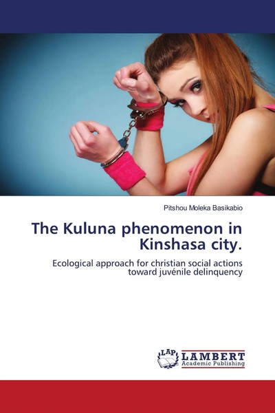 The Kuluna Phenomenon In Kinshasa City. Pitshou Moleka Basikabio Taschenbuch-image