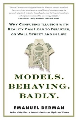 Models. Behaving. Badly : Why Confusing Illusion with Reality Can Lead to ...