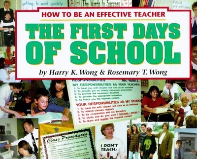 The First Days of School : How to Be an Effective Teacher Paperba