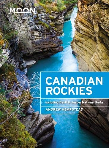 Moon Canadian Rockies (Ninth Edition): Including Banff & Jasper National Parks (