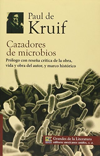 CAZADORES DE MICROBIOS. PRÓLOGO CON RESENA CRÍTICA DE LA por De Paul Kruif - Paul De Kruif