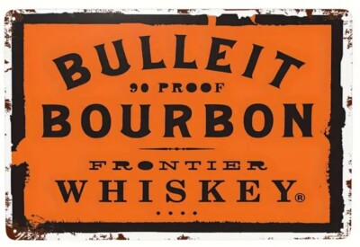 BULLEIT BOURBON FRONTIER WHISKEY DISTRESSED LOOK TIN SIGN - 8''X12'' 90 PROOF