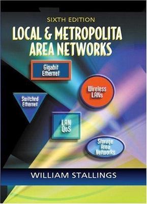 Local and Metropolitan Area Networks by Stallings, William