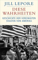 Diese Wahrheiten | Jill Lepore | Deutsch | Buch | 1198 S. | 2026 | C.H. Beck