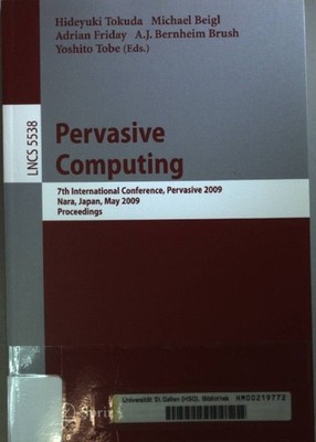 Pervasive Computing: 7th International Conference, Pervasive 2009, Nara, Japan, 