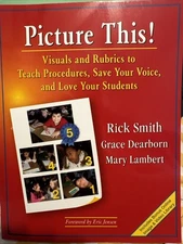 Picture This! : Visuals and Rubrics to Teach Procedures, Save Your Voice, and...