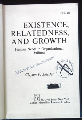 Existence, Relatedness, and Growth. Human Needs in Organizational Settings. Alde