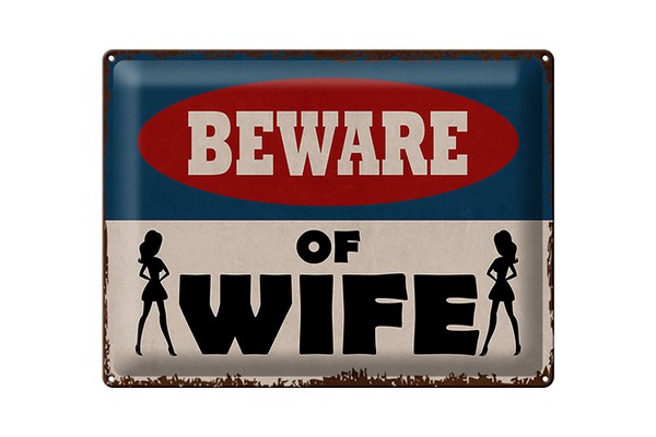 Blechschild Spruch 40X30 Cm Beware Of Wife Metall Geschenk Deko Schild-image