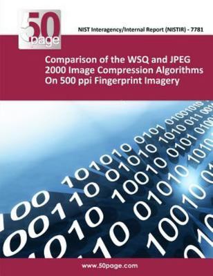 Comparison of the Wsq and Jpeg 2000 Image Compression Algorithms on 500 Ppi F...