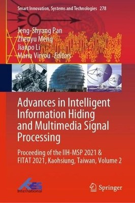 Advances in Intelligent Information Hiding and Multimedia Signal Processing: Pro
