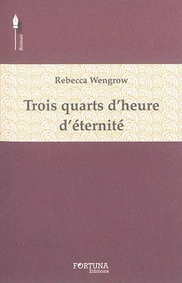 Dreiviertel der'Stunde der'Ewigkeit, Rebecca Wengrow