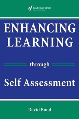 Enhancing Learning Through Self-assessment by Boud, David 0749413689