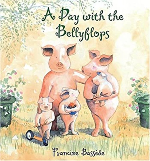 A Day with the Bellyflops Hardcover Francine BassedeFree US Delivery | ISBN:0531302423