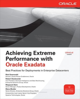 Achieving Extreme Performance with Oracle Exadata by Rick Greenwald (English) Pa