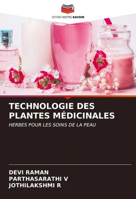 Devi Raman (u. a.) | TECHNOLOGIE DES PLANTES MÉDICINALES | Taschenbuch (2024)