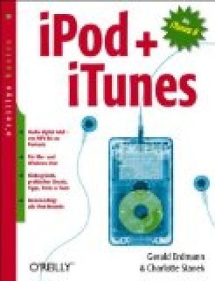 iPod + iTunes. O'Reillys basics. Erdmann, Gerald und Charlotte Stanek: