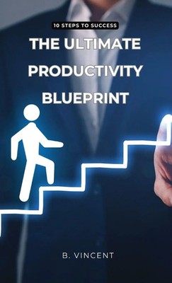 B. Vincent | The Ultimate Productivity Blueprint | Buch | Englisch (2024)