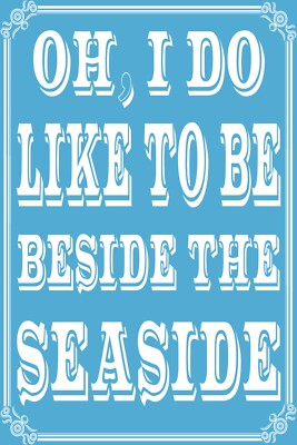 Oh I Do Like To Be Beside The Seaside Vintage Retro-Stil Metallschild Plakette