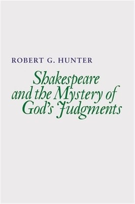 Shakespeare and the Mystery of God's Judgments, Paperback by Hunter, Robert G...