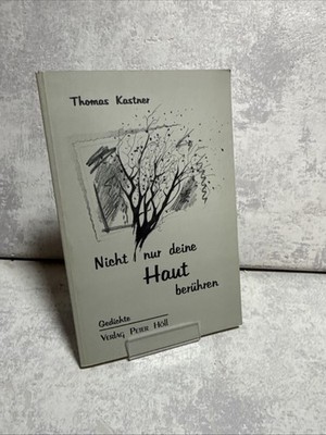 Nicht Nur Deine Haut Berühren - Thomas Kastner 